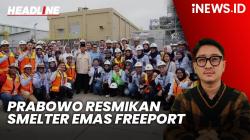 Headline vozpublica.ID: Presiden Prabowo Resmikan Smelter Emas Freeport di Gresik Senilai Rp10 Triliun