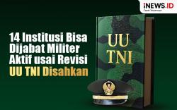 Infografis 14 Institusi yang Bisa Dijabat Militer Aktif usai Revisi UU TNI Disahkan