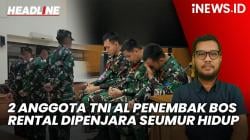 Headline vozpublica.ID: 2 Anggota TNI AL Penembak Bos Rental Mobil Divonis Penjara Seumur Hidup
