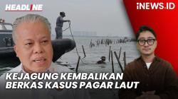 Headline iNEWS.ID: Kejagung Kembalikan Berkas Kasus Pagar Laut Tangerang ke Bareskrim, Ini Alasannya