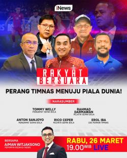 Rakyat Bersuara Malam Ini 'Perang Timnas Menuju Piala Dunia', Live di iNews Pukul 19.00 WIB
