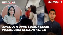 Headline iNEWS.ID: Viral Video Anggota DPRD Sumut Megawati Zebua Cekik Pramugari di Pesawat gegara Masalah Koper