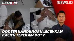 Headline iNEWS.ID: Dokter Kandungan Lecehkan Pasien di Garut, Aksinya Terekam CCTV