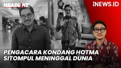 Headline iNEWS.ID: Pengacara Kondang Hotma Sitompul Meninggal Dunia
