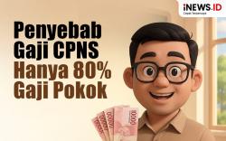 Penyebab Gaji CPNS Hanya 80 Persen dari Gaji Pokok