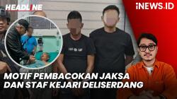 Headline iNEWS.ID: Motif Pembacokan Jaksa dan Staf Kejari Deliserdang Diduga terkait Penanganan Perkara