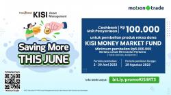 Promo Cashback Unit Penyertaan Rp100.000 dari KISI Asset Management, Hanya di MotionTrade!