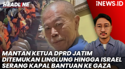 Headline iNews.id: Mantan Ketua DPRD Jatim Ditemukan Linglung hingga Israel Serang Kapal Bantuan ke Gaza