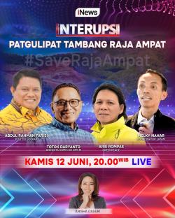 Jangan Lewatkan Interupsi Malam Ini 'Patgulipat Tambang Raja Ampat' Live di iNews