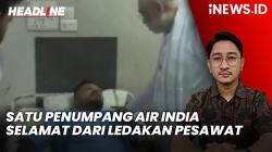 Headline iNEWS.ID: Ajaib! Satu Penumpang Air India Selamat dari Ledakan dan Jatuhnya Pesawat