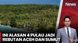 Alasan 4 Pulau Jadi Rebuatan Aceh dan Sumatera Utara, Ada Minyak dan Gas Bumi?