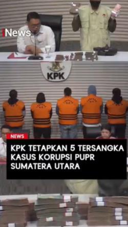 KPK Tetapkan 5 Tersangka Kasus Korupsi PUPR Sumut