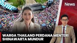 Ribuan Warga Thailand Desak PM Shinawatra Mundur!