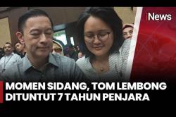 Dianggap Rugikan Negara Rp578 M! Tom Lembong Dituntut 7 Tahun Penjara