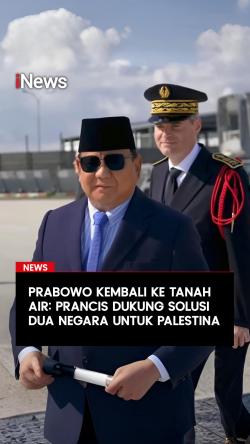 Prabowo Kembali ke Tanah Air: Prancis Dukung Solusi 2 Negara untuk Palestina