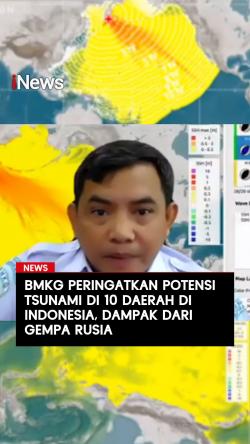 BMKG Peringatkan Potensi Tsunami di 10 Daerah di Indonesia Dampak Gempa Rusia