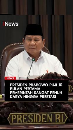 Presiden Prabowo Puji 10 Bulan Pertama Pemerintah Sangat Penuh Karya hingga Prestasi