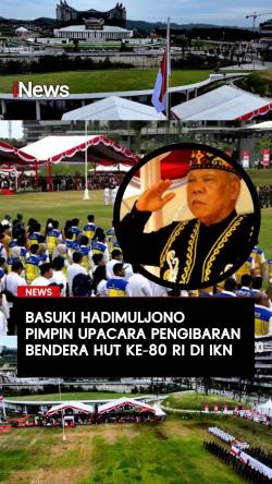 Basuki Hadimuljono Pimpin Upacara Pengibaran Bendera HUT ke-80 RI di IKN