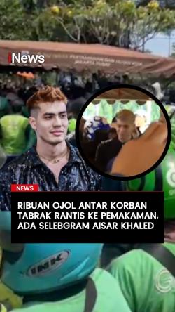 Ribuan Ojol Antar Korban Tabrak Rantis Brimob ke Pemakaman Ada Selebgram Aisar Khaled