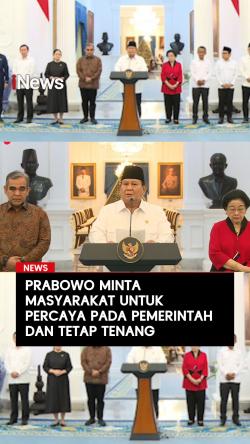 Prabowo Minta Masyarakat untuk Percaya pada Pemerintah dan Tetap Tenang