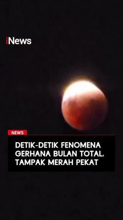 Detik-detik Fenomena Gerhana Bulan Total Tampak Merah Pekat
