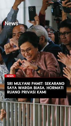 Sri Mulyani Pamit: Sekarang Saya Warga Biasa, Hormati Ruang Privasi Kami
