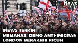 Panas! Demo Anti-Imigran di London Berakhir Ricuh, Polisi Gegar Otak