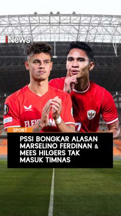 PSSI Bongkar Alasan Marselino Ferdinan Mess Hilgers Tak Masuk Timnas