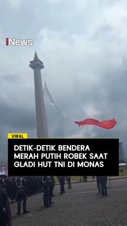 Detik-Detik Bendera Merah Putih Robek saat Gladi HUT TNI di Monas