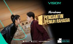 Ketika Agen Top Nyamar Jadi Putri Kaya, Mulai Petualangan di Microdrama VISION+ Pengantin Penuh Rahasia