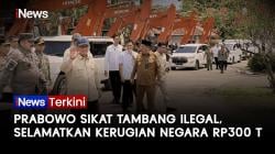 Tegas! Prabowo Sikat Tambang Ilegal di Babel yang Rugikan Negara Rp300 Triliun