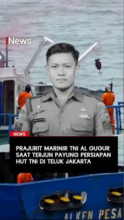 Prajurit Marinir TNI AL Gugur Saat Terjun Payung Persiapan HUT TNI di Teluk Jakarta