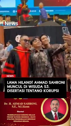 Lama Hilang Ahmad Sahroni Muncul di Wisuda S3 Disertasi Tentang Korupsi