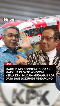 Mahfud MD Bongkar Dugaan Mark Up Proyek Whoosh, Ketua KPK: Mudah-mudahan Ada Data Pendukung