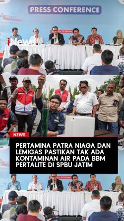 Pertamina Patra Niaga dan Lemigas Pastikan Tak Ada Kontaminan Air pada BBM Pertalite di SPBU Jatim