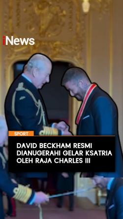 David Beckham Resmi Dianugerahi Gelar Ksatria oleh Raja Charles III
