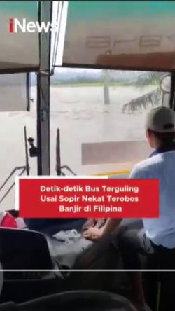 Detik-detik Bus Terguling Usai Sopir Nekat Terobos Banjir di Filipina