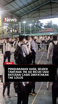 Pengumuman Hasil Seleksi Tamtama TNI AD Ricuh usai Ratusan Casis Dinyatakan Tak Lolos