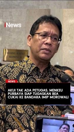 Akui Tak Ada Petugas Menkeu Purbaya Siap Tugaskan Bea Cukai ke Bandar IMIP Morowali