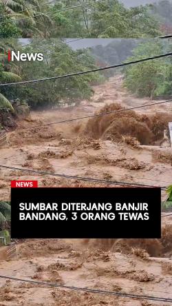 Sumbar Banjir Bandang 3 Orang Tewas Pemprov Naikkan Status Tanggap Darurat