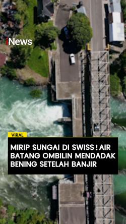 Mirip Sungai di Swiss, Air Batang Ombilin Mendadak Bening Setelah Banjir