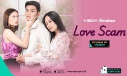 Berkorban Demi sang Adik, Ini Sinopsis Microdrama Love Scam VISION+