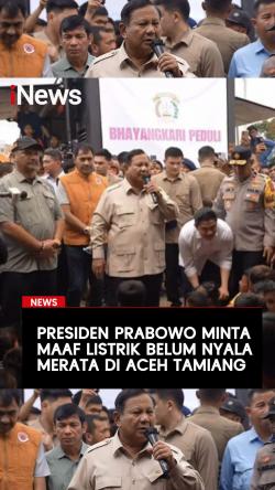 Presiden Prabowo Minta Maaf Listrik Belum Nyala Merata di Aceh Tamiang