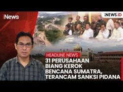 31 Perusahaan Biang Kerok Bencana Sumatra Terancam Sanksi Pidana