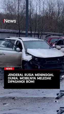 Jendral Rusia Meninggal Dunia Mobilnya Meledak Dipasangi Bom