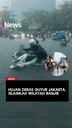 Hujan Deras Guyur Jakarta Sejumlah Wilayah Banjir