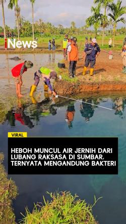 Heboh Muncul Air Jernih dari Lubang Raksasa di Sumbar, Ternyata Mengandung Bakteri