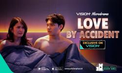 Sewa Pacar Berujung Cinta Beneran, Nonton VISION+ Microdrama Love by Accident