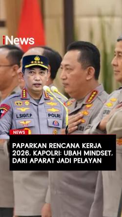 Paparkan Rencana Kerja 2026 Kapolri Ubah Mindset dari Aparat jadi Pelayan