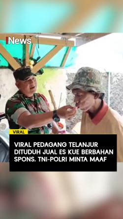 Viral Pedagang Telanjur Dituduh Jual Es Kue Berbahan Spons, TNI-Polri Minta Maaf